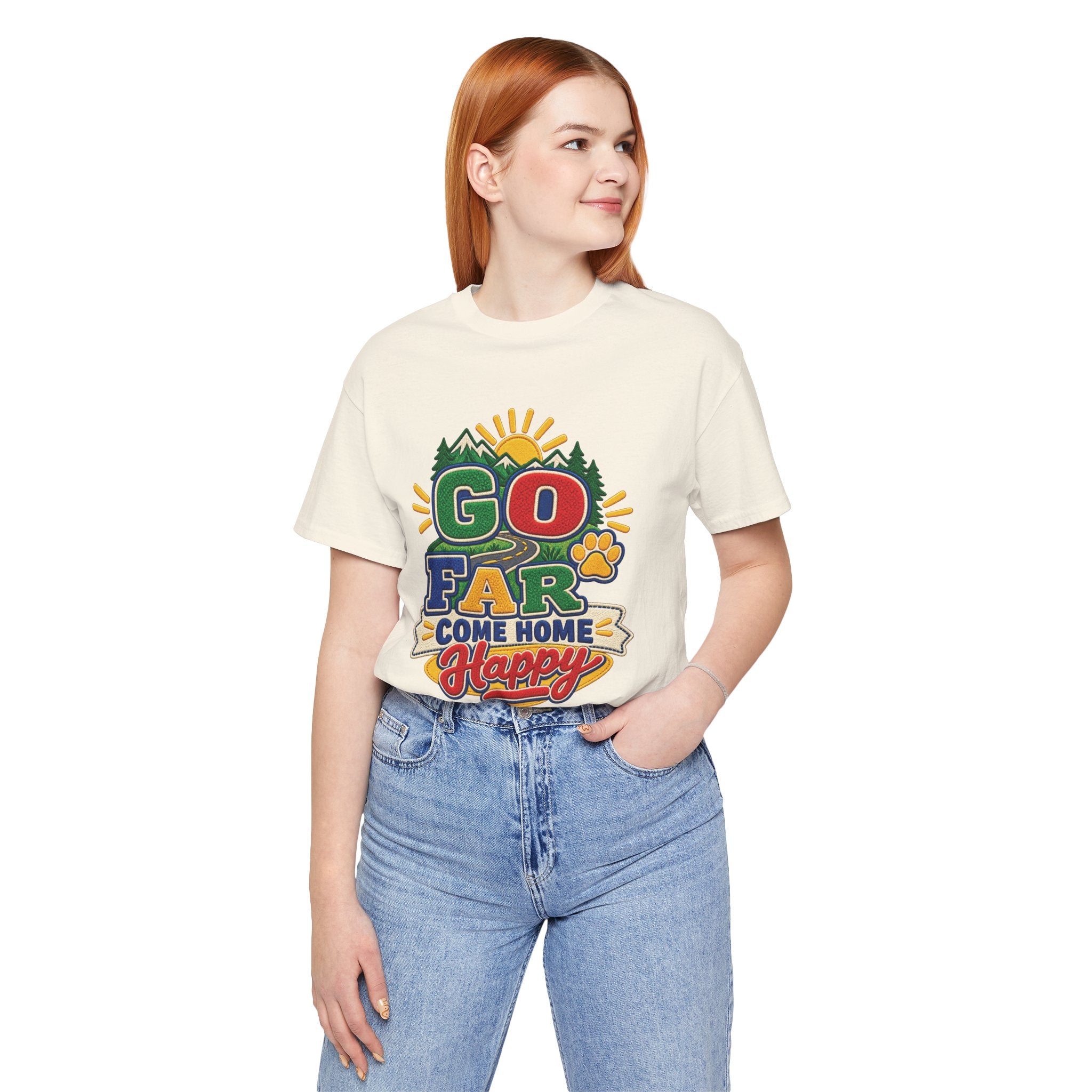 Go Far Come Home Happy T-Shirt