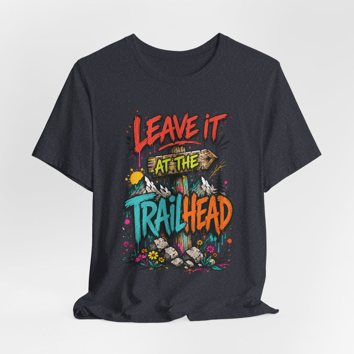 Leave It at the Trailhead T-Shirt