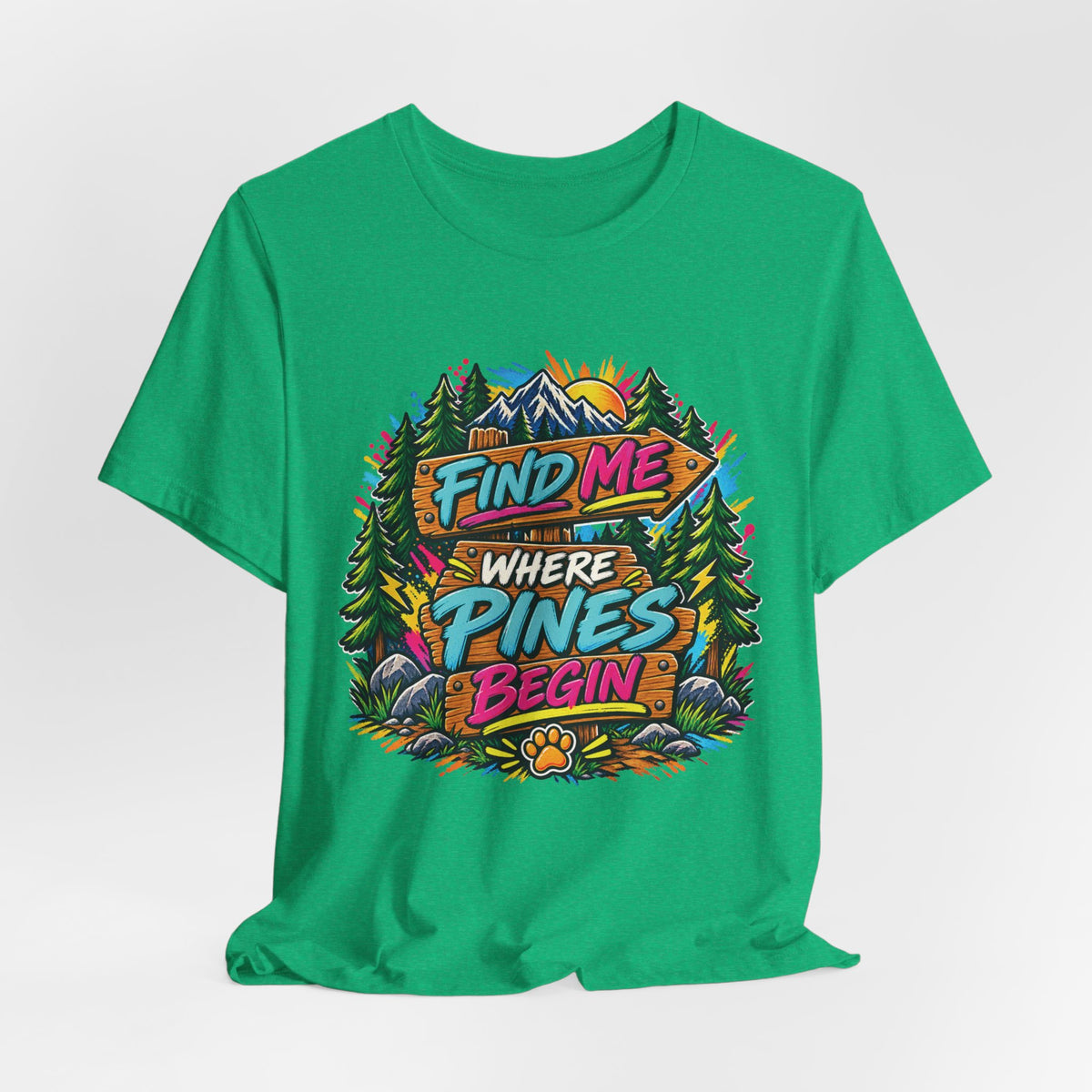 Find Me Where the Pines Begin T-Shirt