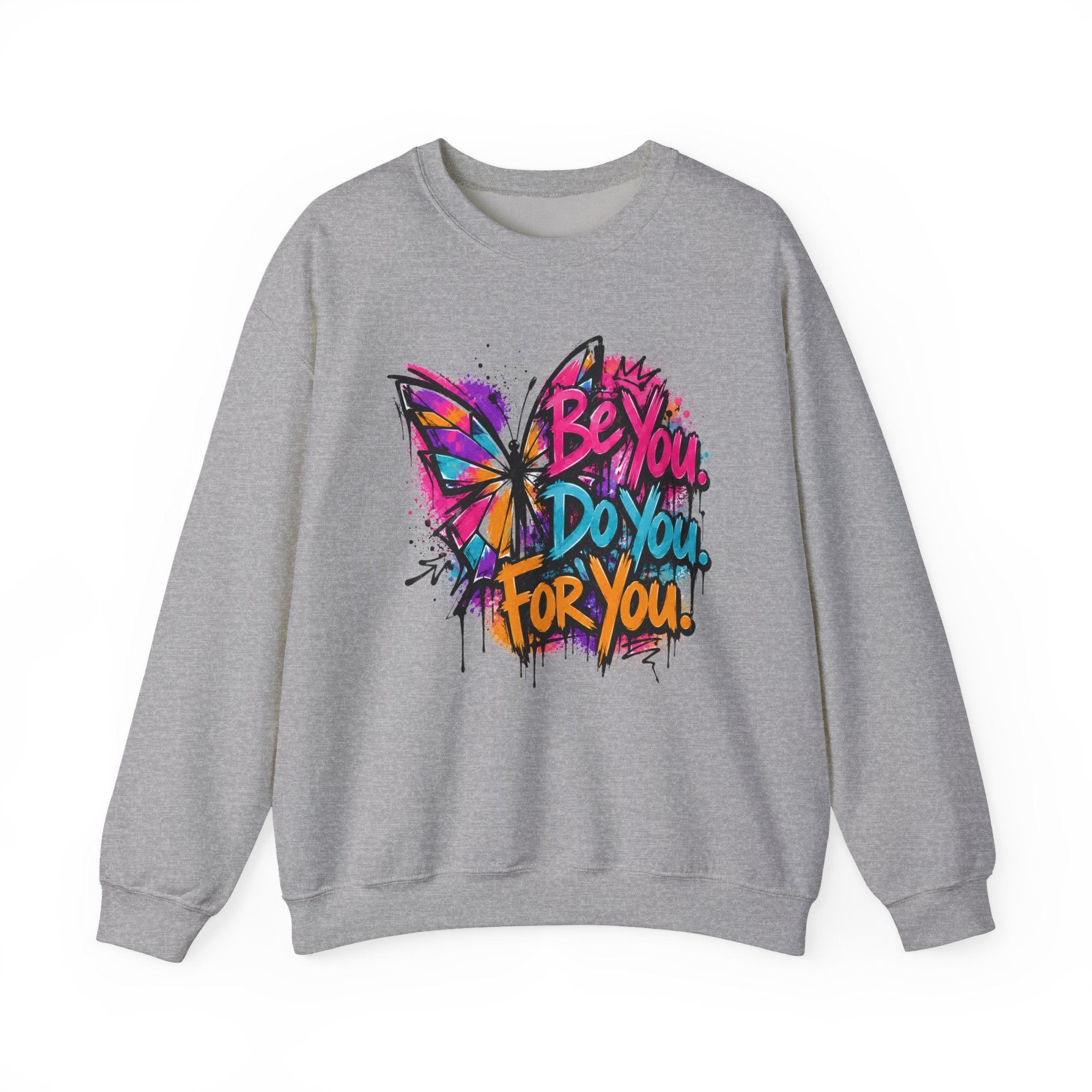Be You. Do You. For You. — Graffiti Sweatshirt