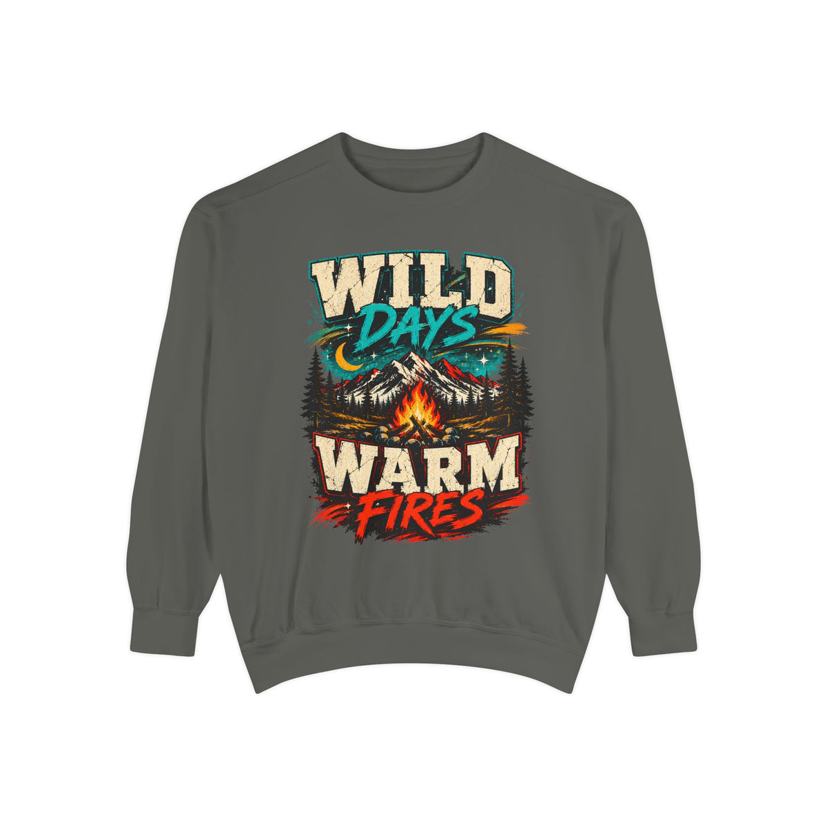 Wild Days Warm Fires Sweatshirt