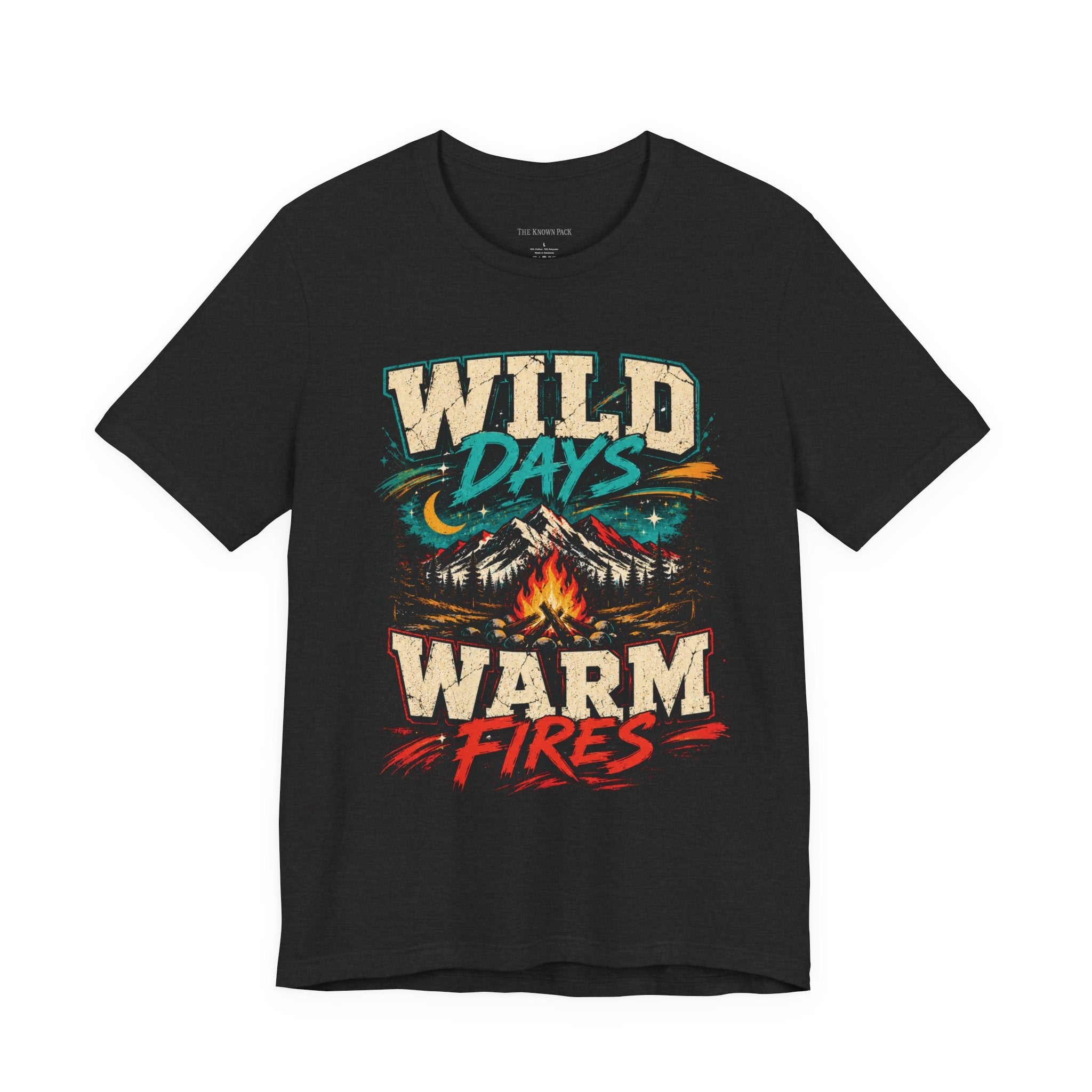 Wild Days Warm Fires Outdoors T-Shirt