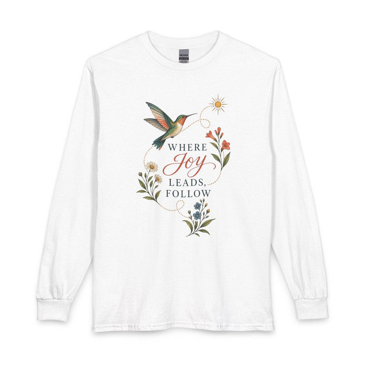 Where Joy Leads Long Sleeve T-Shirt