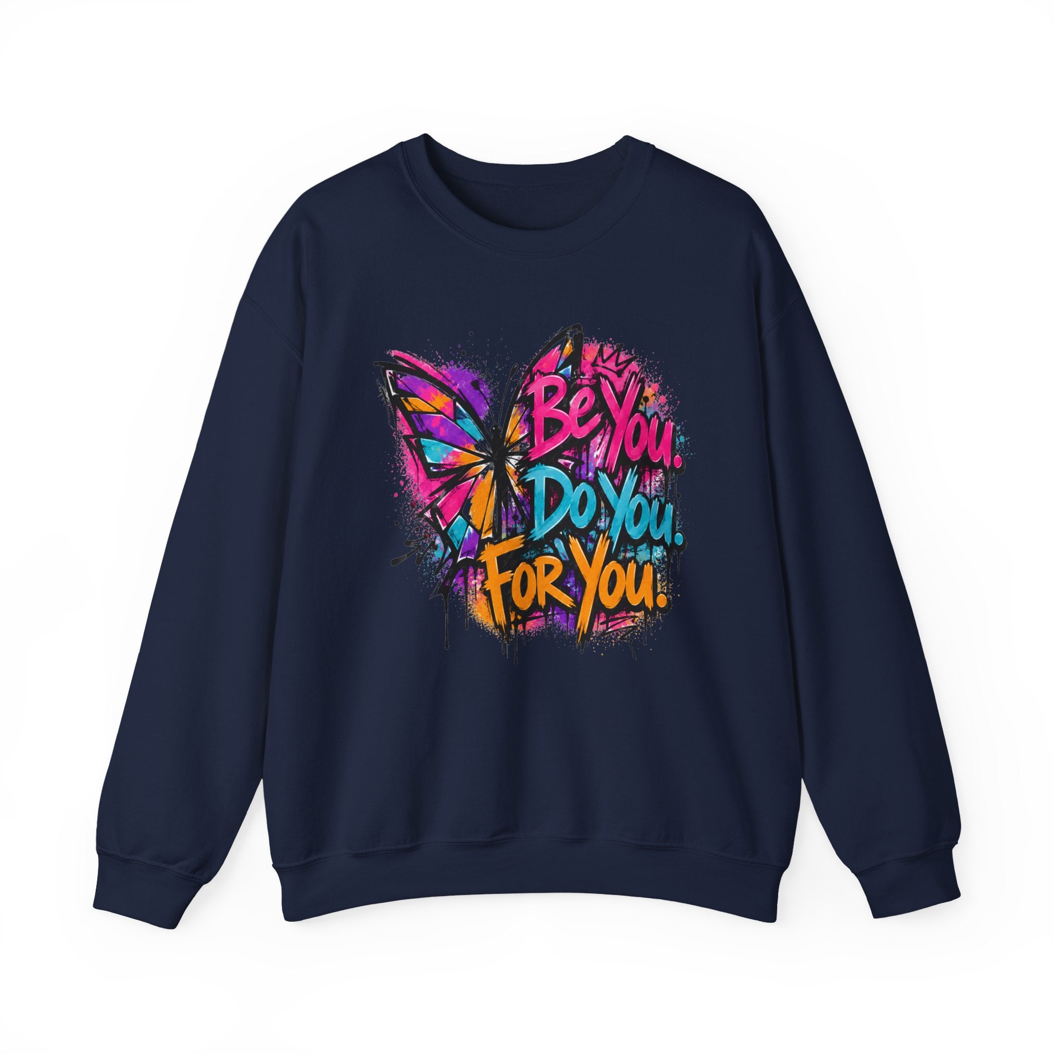 Be You. Do You. For You. — Graffiti Sweatshirt