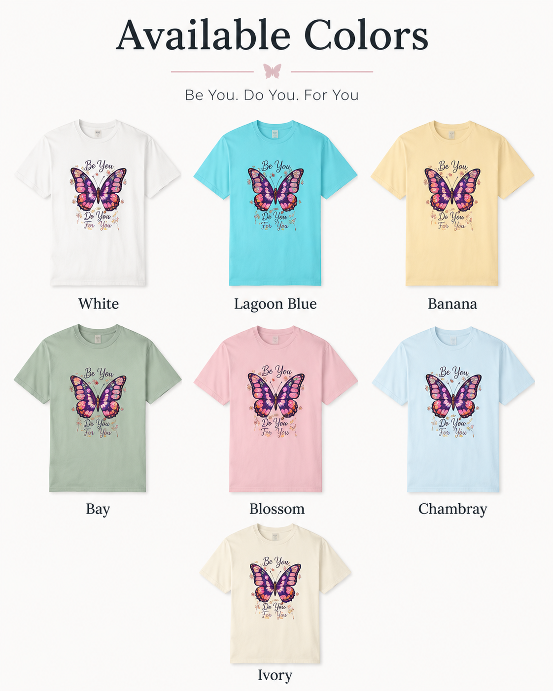 Be You. Do You. For You. - Floral Butterfly Tee
