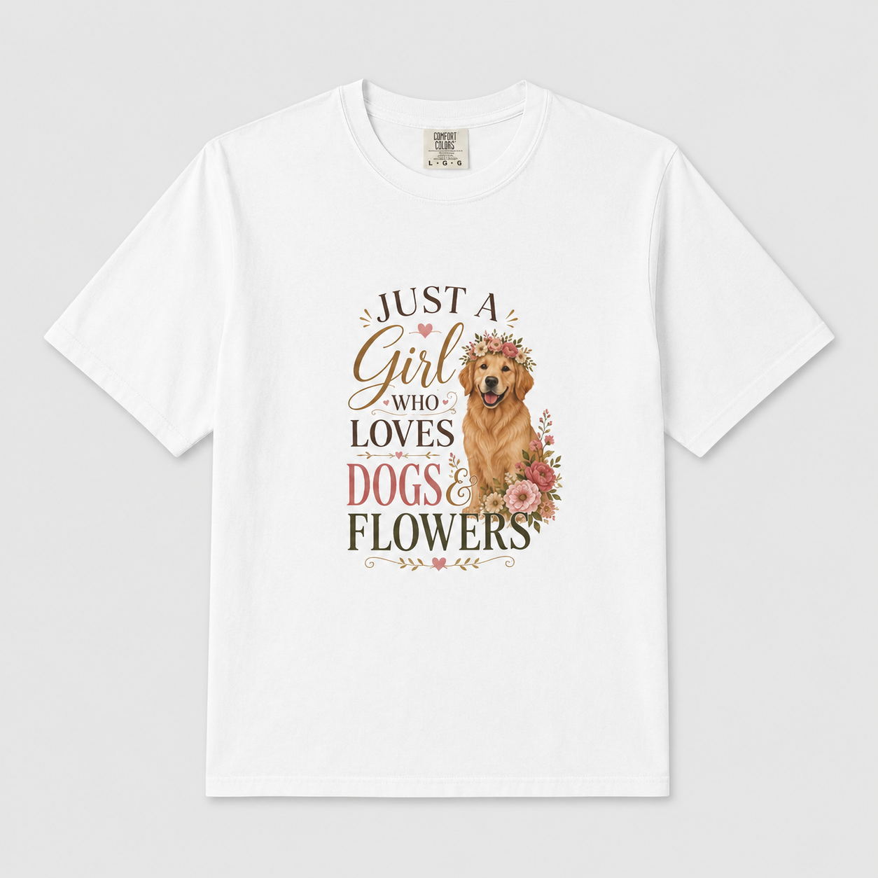 Just a Girl Who Loves Dogs and Flowers